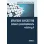 Strategie sukcesyjne polskich przedsiębiorstw rodzinnych Krzysztof safin, jacek pluta Sklep on-line