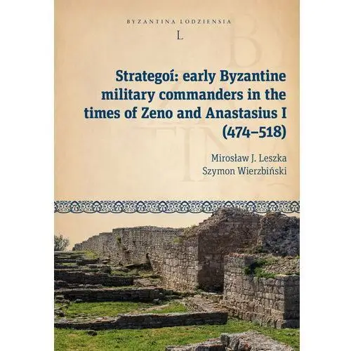 Strategoí: early Byzantine military commanders in the times of Zeno and Anastasius (474–518)