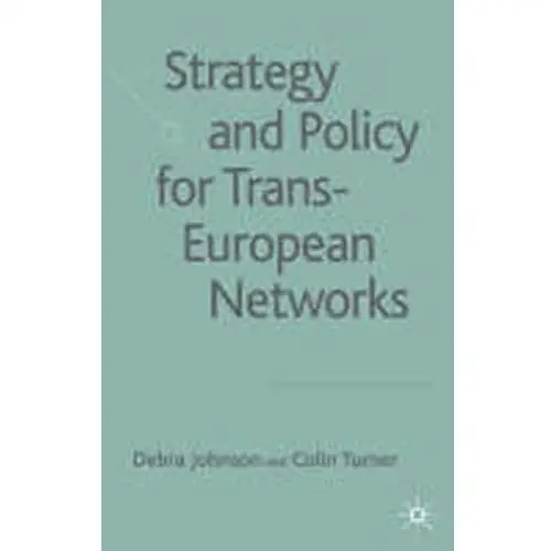 Strategy and Policy for Trans-European Networks Johnson Debra, Turner Colin