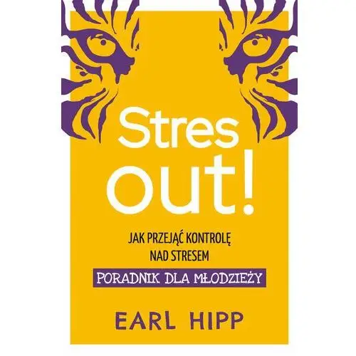 Stres out! jak przejąć kontrolę nad stresem. poradnik dla młodzieży