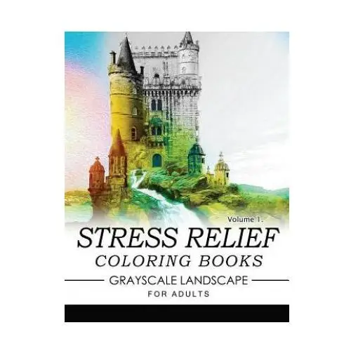 Stress Relief Coloring Books GRAYSCALE Landscape for Adults Volume 1