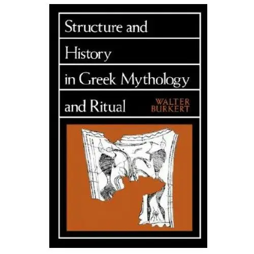 Structure and History in Greek Mythology and Ritual