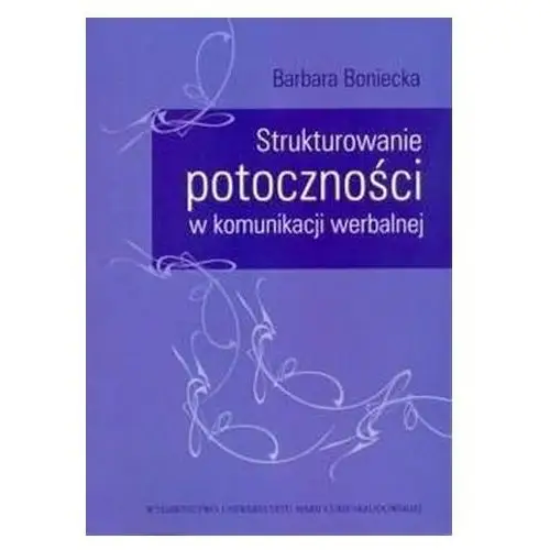 Strukturowanie potoczności w komunikacji werbalnej