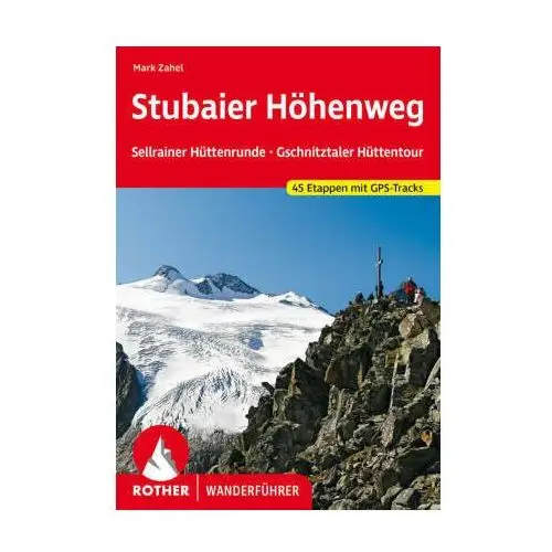 Stubaier Höhenweg, Sellrainer Hüttenrunde, Gschnitztaler Hüttentour