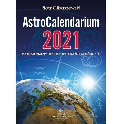 Studio astropsychologii Astrocalendarium 2021 - gibaszewski piotr - książka