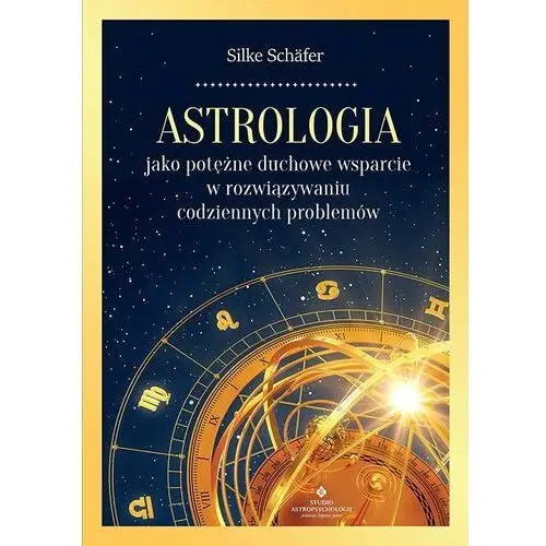 Studio astropsychologii Astrologia jako potężne duchowe wsparcie w rozwiązywaniu codziennych problemów