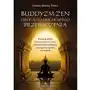 Studio astropsychologii Buddyzm zen drogą do duchowego przebudzenia. proste praktyki koncentracji na życiu, dzięki którym odzyskasz wewnętrzny spokój i spełnienie - treace bonnie myotai - książka Sklep on-line