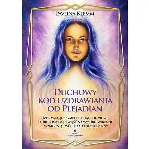 Duchowy kod uzdrawiania od plejadian - tylko w legimi możesz przeczytać ten tytuł przez 7 dni za darmo. Studio astropsychologii