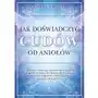 Studio astropsychologii Jak doświadczyć cudów od aniołów. 21-dniowy anielski eksperyment, dzięki któremu odrzucisz negatywne emocje, wzmocnisz zdrowie i Sklep on-line