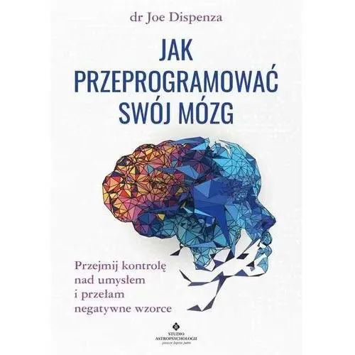 Jak przeprogramować swój mózg