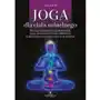 Joga dla ciała subtelnego. fizyczna i energetyczna anatomia jogi, asany, medytacje i techniki oddechowe, dzięki którym wzmocnisz swoje ciało subtelne Studio astropsychologii Sklep on-line