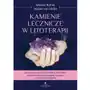 Kamienie lecznicze w litoterapii. jak z pomocą ponad 500 kamieni i kryształów wrócić do zdrowia, przyciągnąć szczęście i odzyskać spokój ducha, E9B0BC4CEB Sklep on-line