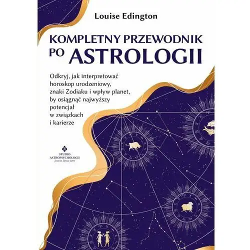 Studio astropsychologii Kompletny przewodnik po astrologii (e-book)