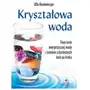 Kryształowa woda. tworzenie energetycznej wody z kamieni szlachetnych krok po kroku Studio astropsychologii Sklep on-line