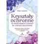 Kryształy ochronne 50 najsilniejszych kamieni Studio astropsychologii Sklep on-line