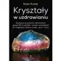 Studio astropsychologii Kryształy w uzdrawianiu (e-book) Sklep on-line