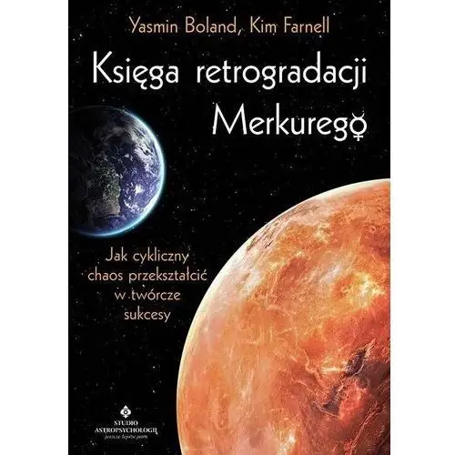 Studio astropsychologii Księga retrogradacji merkurego - yasmin boland,kim farnell