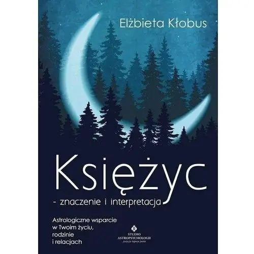 Studio astropsychologii Księżyc - znaczenie i interpretacja