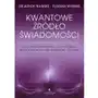 Kwantowe źródło świadomości. jak zaprogramować i aktywować wyższe uczucia, aby odzyskać zdrowie Studio astropsychologii Sklep on-line