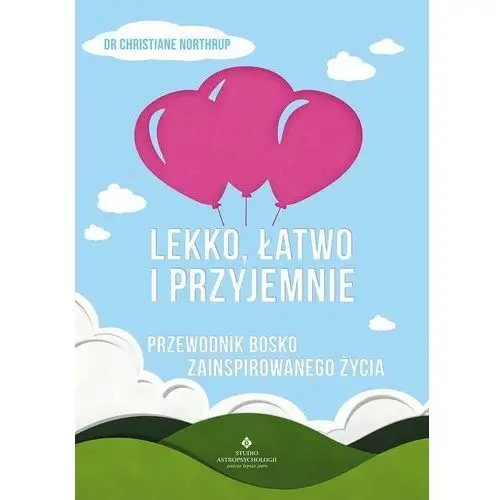 Lekko, łatwo i przyjemnie. przewodnik bosko zainspirowanego życia, 0206EDC9EB