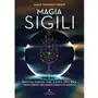 Magia sigili. skuteczne symbole, znaki, kształty, cyfry, litery wzmacniające siłę każdej magicznej praktyki Studio astropsychologii Sklep on-line