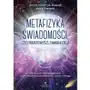 Metafizyka świadomości, czyli droga do wyższej samorealizacji. odkrywanie własnej mocy dzięki praktycznej duchowości, medytacji i pracy z energią Studio astropsychologii Sklep on-line