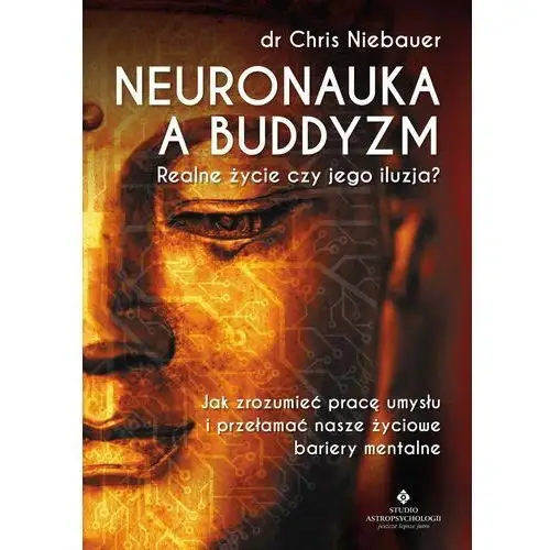 Neuronauka a buddyzm - tylko w legimi możesz przeczytać ten tytuł przez 7 dni za darmo. Studio astropsychologii