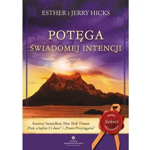 Potęga świadomej intencji. (wydanie 2020) - Hicks Jerry, Hicks Esther - książka