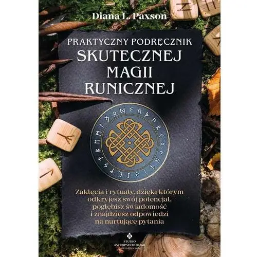 Praktyczny podręcznik skutecznej magii runicznej. zaklęcia i rytuały, dzięki którym odkryjesz swój potencjał, pogłębisz świadomość i znajdziesz odpowi Studio astropsychologii