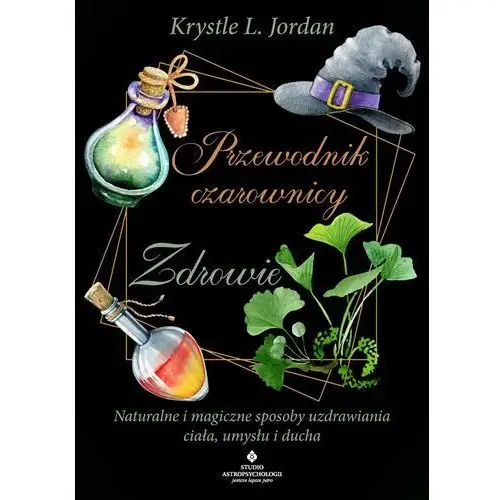 Studio astropsychologii Przewodnik czarownicy. zdrowie (e-book)