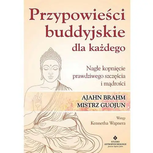 Studio astropsychologii Przypowieści buddyjskie dla każdego. nagłe kopnięcie prawdziwego szczęścia i mądrości