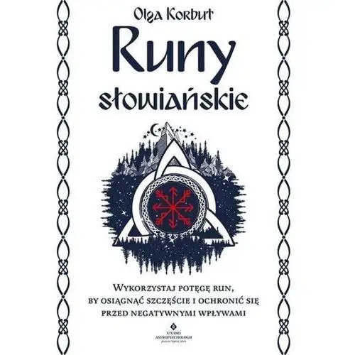 Runy słowiańskie. wykorzystaj potęgę run, by osiągnąć szczęście i ochronić się przed negatywnymi wpływami