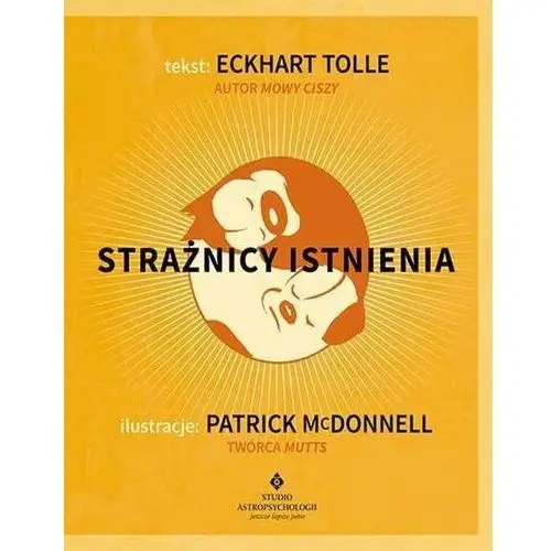 Strażnicy istnienia w. 2020 - patrick mcdonnell, eckhart tolle - książka Studio astropsychologii