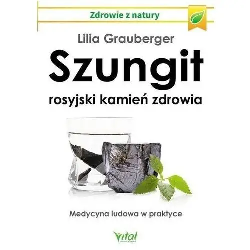 Szungit. rosyjski kamień zdrowia