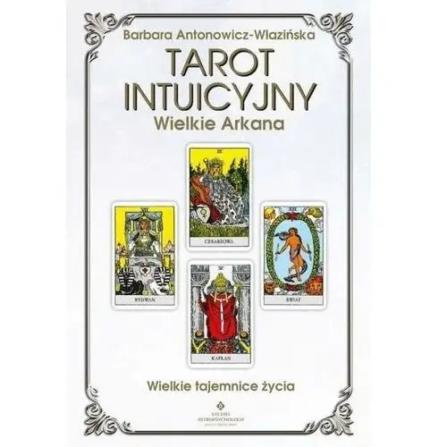 Tarot intuicyjny. wielkie arkana