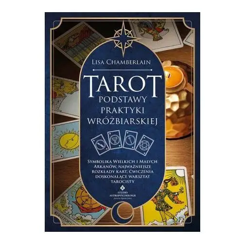 Tarot - podstawy praktyki wróżbiarskiej