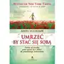 Studio astropsychologii Umrzeć by stać się sobą. podróż od choroby, przez otarcie się o śmierć do prawdziwego uzdrowienia Sklep on-line