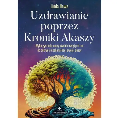 Uzdrawianie poprzez Kroniki Akaszy, 978-83-8301-600-9