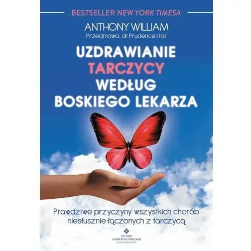 Uzdrawianie tarczycy według boskiego lekarza. prawdziwe przyczyny wszystkich chorób niesłusznie łączonych z tarczycą, 828AE40FEB