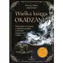 Studio astropsychologii Wielka księga okadzania. wykorzystaj moc kadzideł w zaklęciach, rytuałach, oczyszczaniu energetycznym i relaksie Sklep on-line