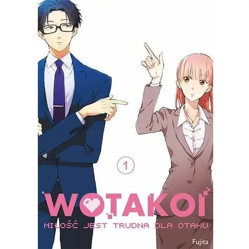 Wotakoi. Miłość jest trudna dla otaku. Tom 1