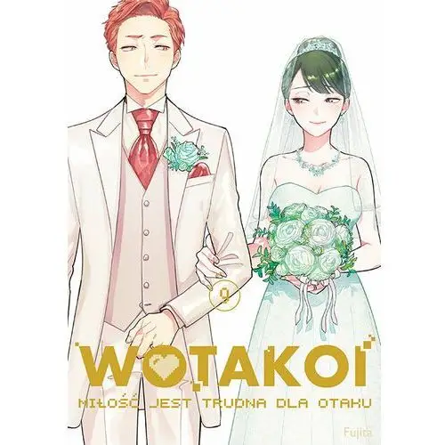 Wotakoi Miłość jest Trudna dla Otaku Tom 9