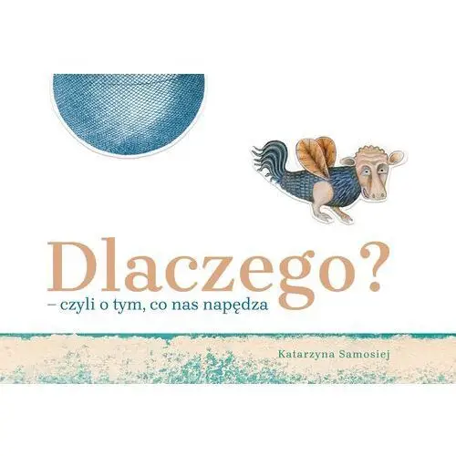 Dlaczego? – czyli o tym, co nas napędza