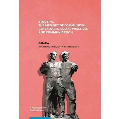 Studying the memory of communism. genealogies, social practices and communication, AZ#DE158401EB/DL-ebwm/pdf