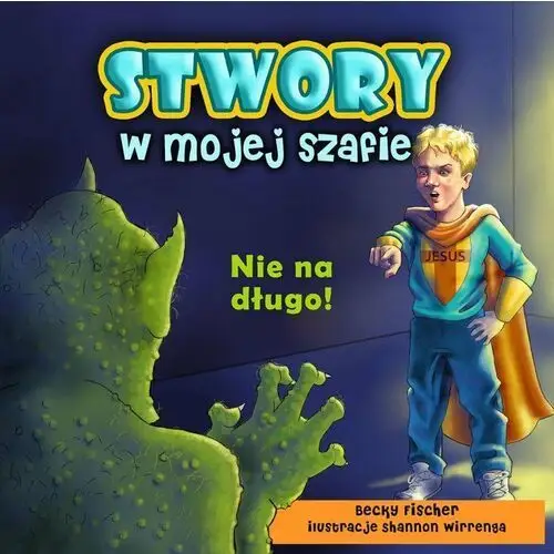 Stwory w mojej szafie. Nie na długo