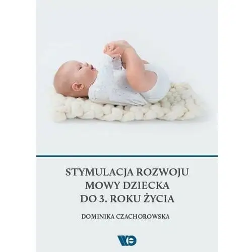 Stymulacja rozwoju mowy dziecka do 3. roku życia