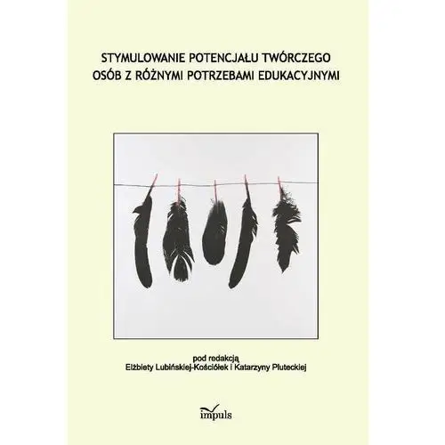 Stymulowanie potencjału twórczego osób z różnymi potrzebami edukacyjnymi