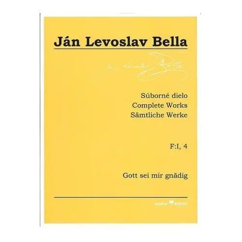Súborné dielo F:I, 4 - Gott sei mir gnädig (Ján Levoslav Bella) Bella, Ján Levoslav