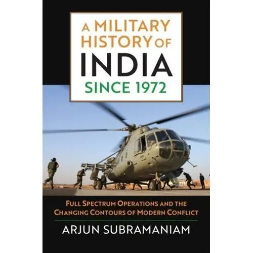 A Military History of India since 1972 Subramaniam, Arjun