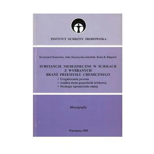 Substancje niebezpieczne w ściekach z wybranych branż przemysłu chemicznego